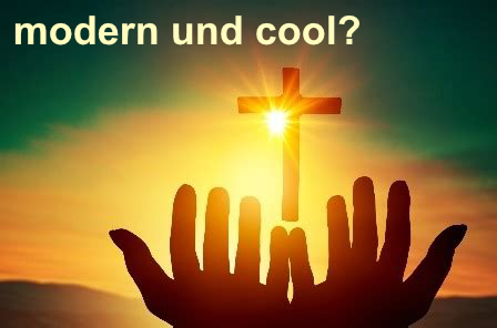 christlicher Glaube modern und cool